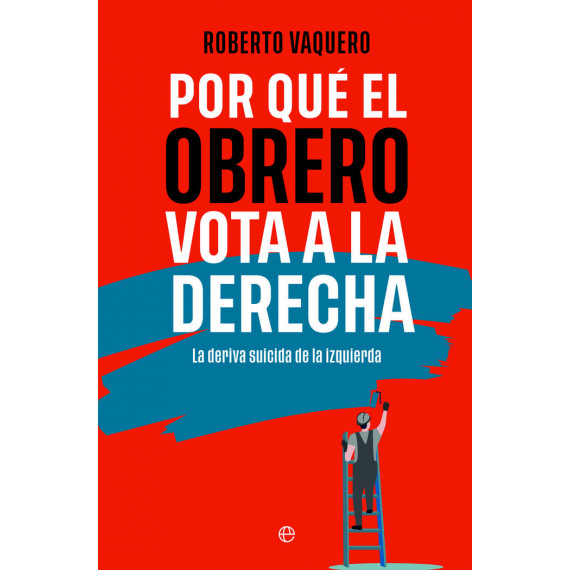 por que el Obrero Vota a Derechas