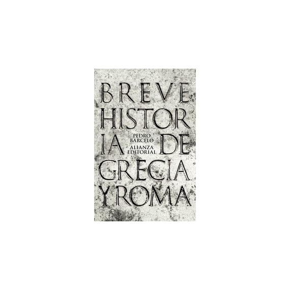 Breve Historia de Grecia y Roma