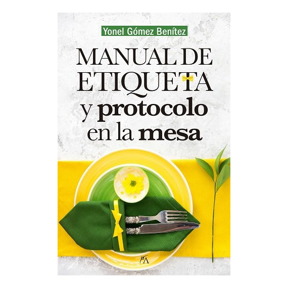 Manual de Etiqueta y Protocolo en la Mesa