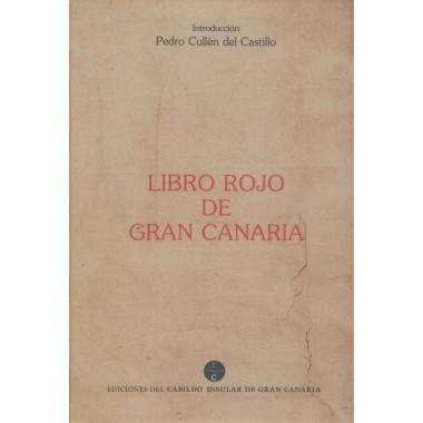 Libro Rojo de Gran Canaria O Gran Libro de Provisiones y Reales Cãƒâ©dulas