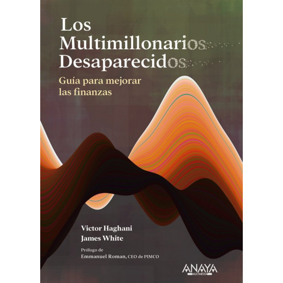 los Multimillonarios Desaparecidos. Guia para Mejorar las Finanzas