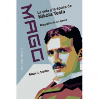 Mago la Vida y la Epoca de Nikola Tesla