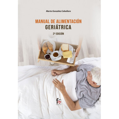 MANUAL DE ALIMENTACIÃƒÂ“N GERIÃƒÂTRICA. 2Ã‚Âº EDICIÃƒÂ“N