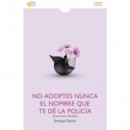 No Adoptes Nunca el Nombre que te Dãâ la Policãâa