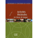 Activites Theã¢trales en Classe de Langue