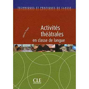 Activites Theã¢trales en Classe de Langue