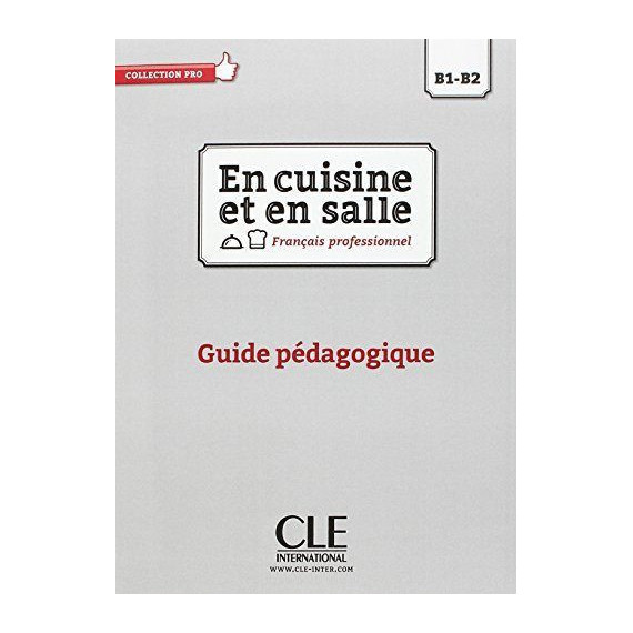 en Cuisine Et en Salle - Nivaeu B1/B2 - Guide Pã©dagogique