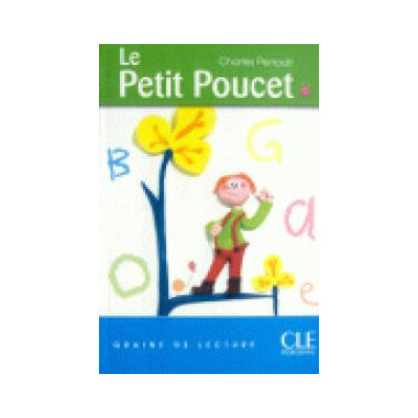 Petit Poucet, Le. Graine de Lecture 7-10 Ans