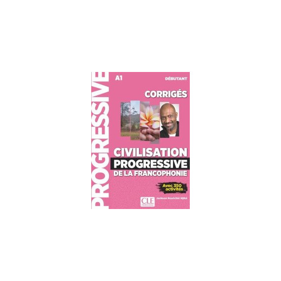 Civilisation Progressive de la Francophonie - Corriges - Niveau Debutant - N Cou