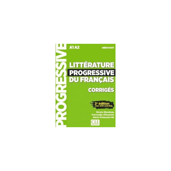 Litterature Progressive Du Franãâ§ais - Corriges - 2ÃÂ Edition - Niveau Debutant -