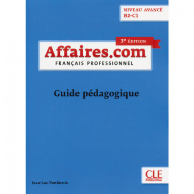 Affaires.com Niveau Avance B2-C1 3Ã‚Âº Edition - Guide Pedagogique