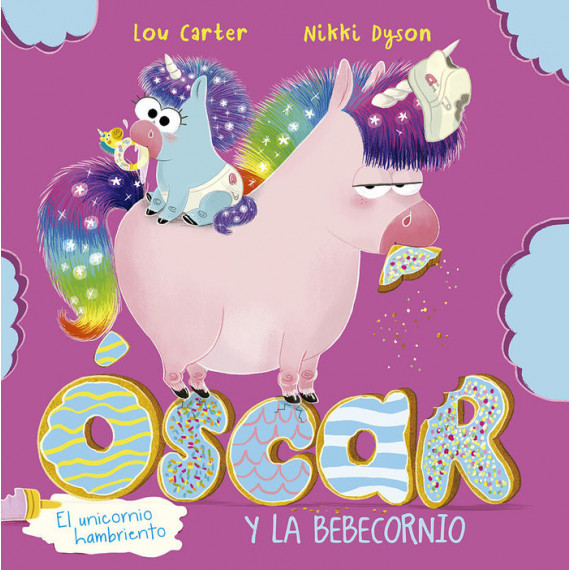 Oscar el Unicornio Hambriento y la Bebecornio