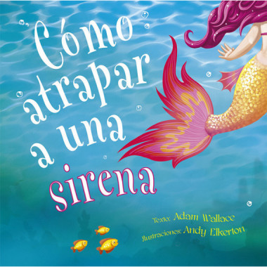 Cãƒâ³mo Atrapar a una Sirena