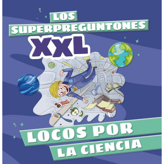 los Superpreguntones Xxl. Locos por la Ciencia