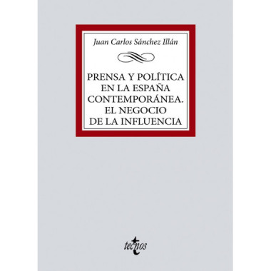 Prensa y Politica en la Espaãƒâ‘a Contemporanea. el Negocio de