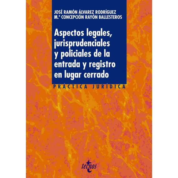 Aspectos Legales, Jurisprudenciales y Policiales de la Entrada y Registro en Lugar Cerrado