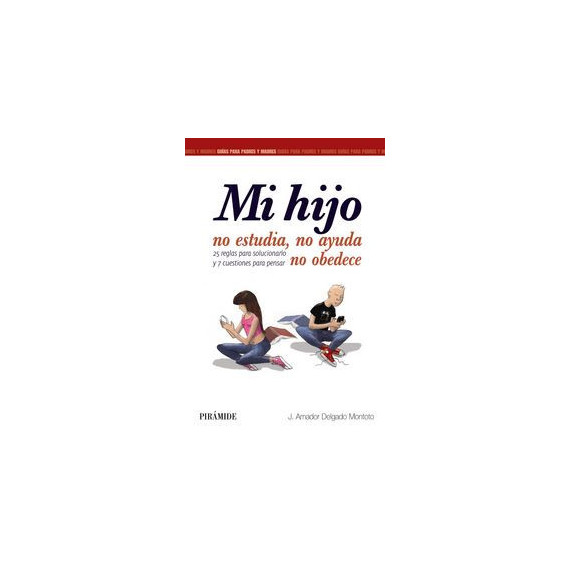 mi Hijo No Estudia, No Ayuda, No Obedece