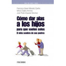 Cãâ³mo Dar Alas a los Hijos para que Vuelen Solos