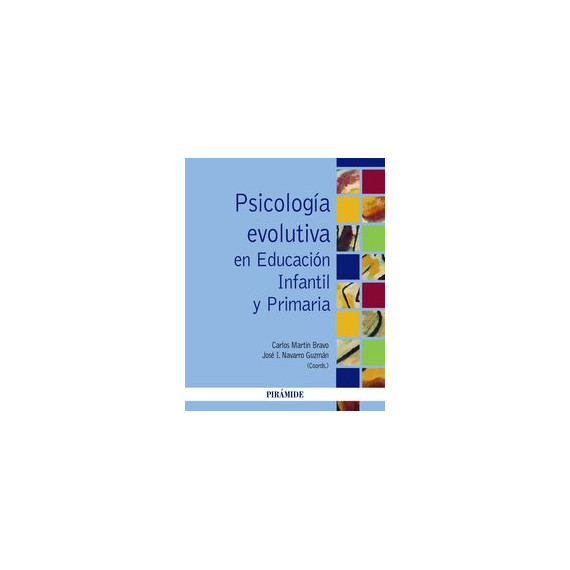 Psicologãâ­a Evolutiva en Educaciãâ³n Infantil y Primaria