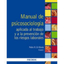 Manual de Psicosociologãâ­a Aplicada Al Trabajo y a la Prevenciãâ³n de los Riesgos Laborales