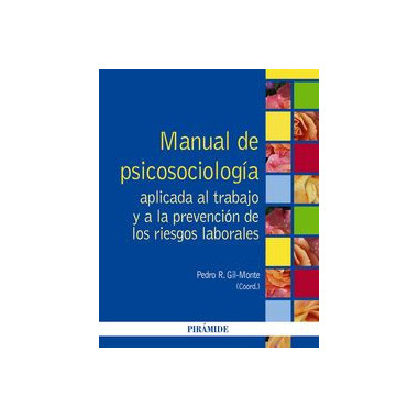 Manual de Psicosociologãƒâ­a Aplicada Al Trabajo y a la Prevenciãƒâ³n de los Riesgos Laborales