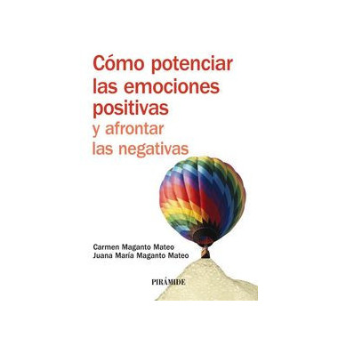 Cãƒâ³mo Potenciar las Emociones Positivas y Afrontar las Negativas