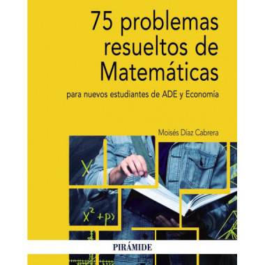 75 Problemas Resueltos de Matemãƒâ¡ticas para Nuevos Estudiantes de Ade y Economãƒâ­a