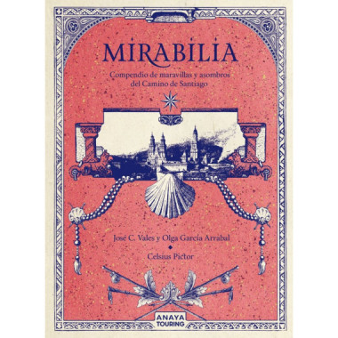 Mirabilia. Compendio de Maravillas y Asombros del Camino de Santiago