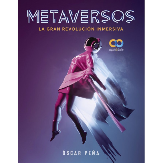 Metaversos la Gran Revolucion Inmersiva