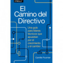 el Camino del Directivo. una Guia para Lideres Tecnicos que Apuestan por el Crec