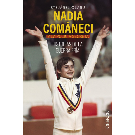 Nadia Comaneci y la Policia Secreta Historias de la Guerra