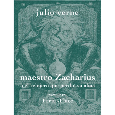 Maestro Zacharius O el Relojero que Perdiãƒâ³ su Alma Seguido por "frritt-flacc"