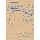 Tapies Als 30/ Tapies a los 30/ Tapies At 30