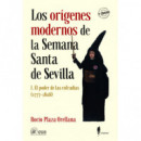 (ne) los Origenes Modernos de la Semana Santa de Sevilla, I