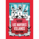 los Mayores Villanos (destripando la Historia)