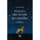 Perro que Seguia las Estrellas,el