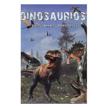 Dinosaurios y Otros Animales Prehistoricos