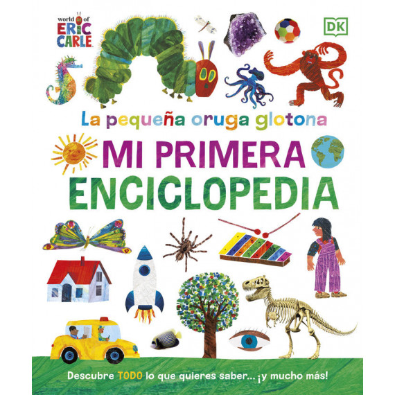 la Pequeãâa Oruga Glotona mi Primera Enciclopedia