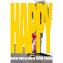 Happy: Ensayos sobre la Obra de Jorge Pineda