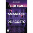 el Ultimo Amanecer de Agosto