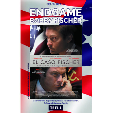 Endgame. el Espectacular Ascenso y Descenso de Bobby Fischer del Mãƒâ¡s Brillante Prodigio Americano Al