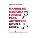 Manual de Medicina Forense para Autores de Novela Negra