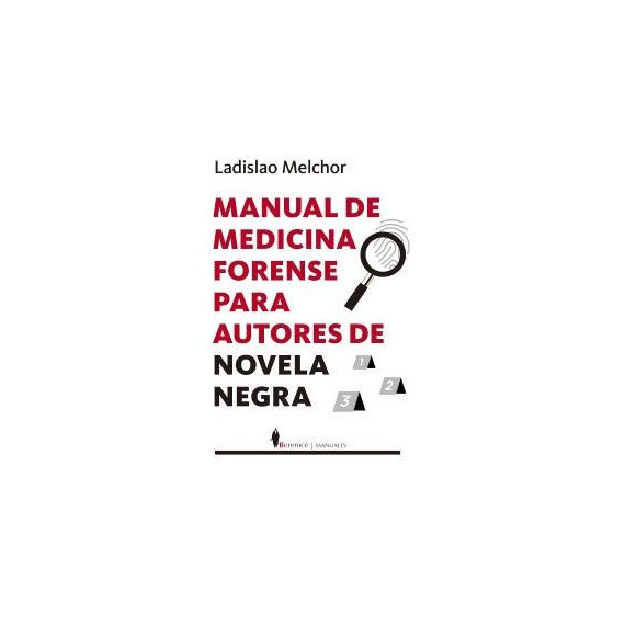 Manual de Medicina Forense para Autores de Novela Negra