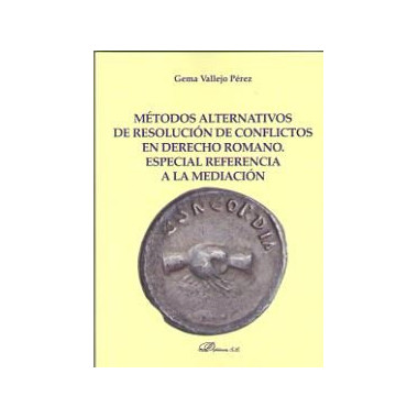 Mãƒâ©todos Alternativos de Resoluciãƒâ³n de Conflictos en Derecho Romano