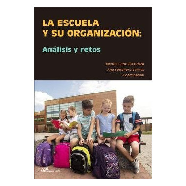 la Escuela y su Organizacion Analisis y Retos