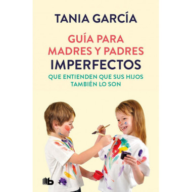 Guãƒâ­a para Madres y Padres Imperfectos que Saben que sus Hijos Tambiãƒâ©n lo Son