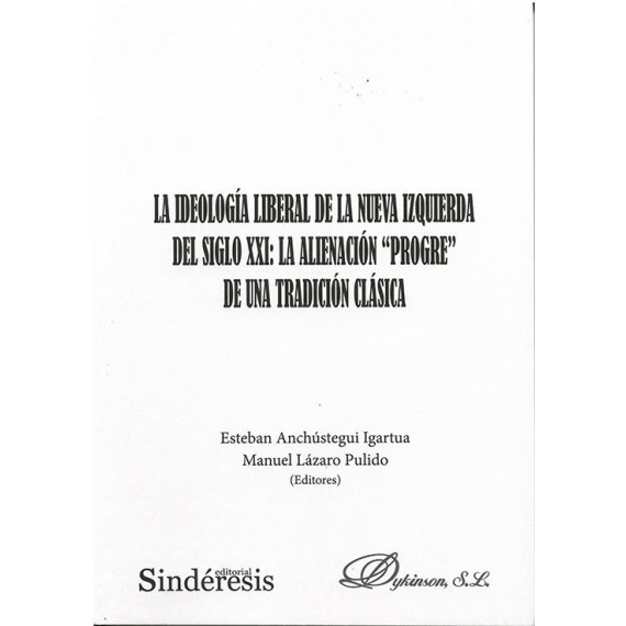 LA IDEOLOGIA LIBERAL DE LA NUEVA IZQUIERDA DEL SIGLO XXI: LA