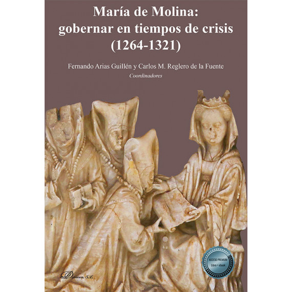 MARIA DE MOLINA GOBERNAR EN TIEMPOS DE CRISIS (1264-1321)