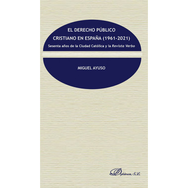 EL DERECHO PUBLICO CRISTIANO EN ESPAÃƒÂ‘A 1961-2021)