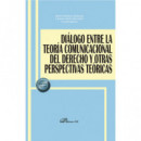 DIALOGO ENTRE LA TEORIA COMUNICACIONAL DEL DERECHO Y OTRAS P